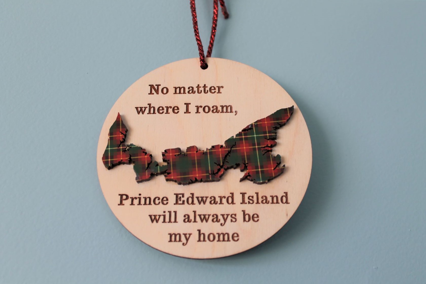 Ornament – PEI – No Matter Where I Roam, PEI Will Always Be My Home Ornament – PEI – No Matter Where I Roam, PEI Will Always Be My Home